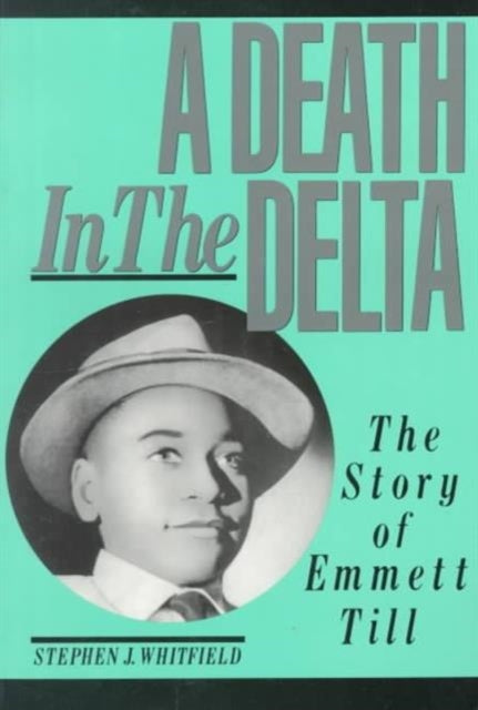 A Death in the Delta: The Story of Emmett Till