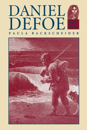 Daniel Defoe His Life