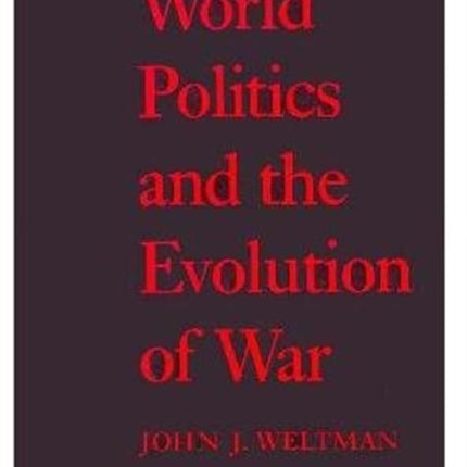 World Politics and the Evolution of War