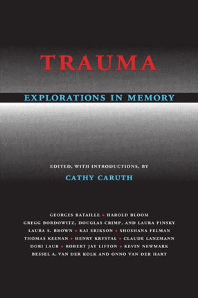 Trauma: Explorations in Memory