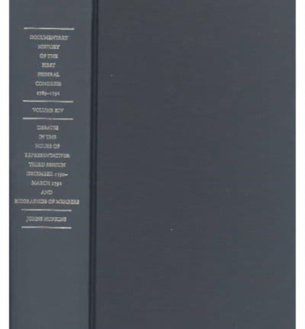 Documentary History of the First Federal Congress of the United States of America, March 4, 1789-March 3, 1791: Debates in the House of Representatives: Third Session: December 1790-March 1791