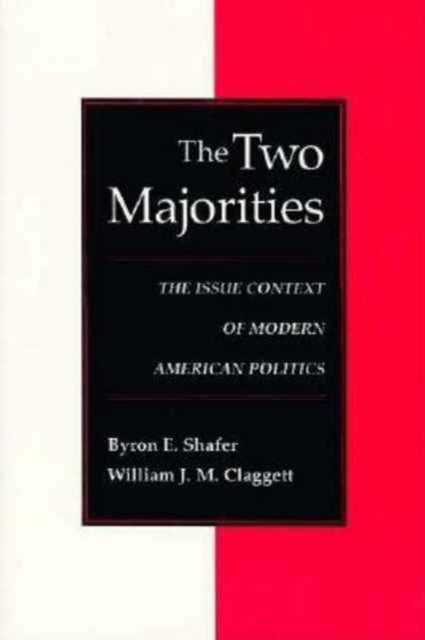 The Two Majorities: The Issue Context of Modern American Politics