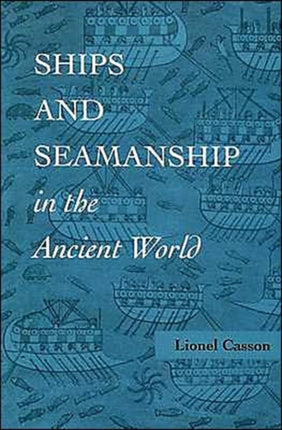 Ships and Seamanship in the Ancient World