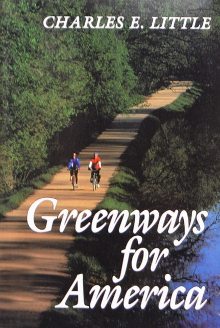 Greenways for America Creating the North American