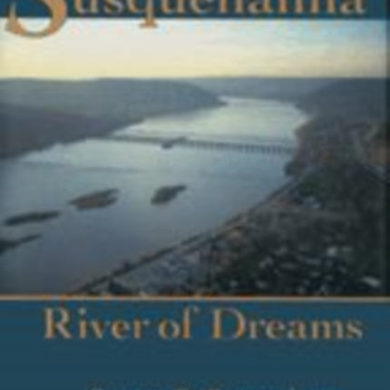 Susquehanna River of Dreams