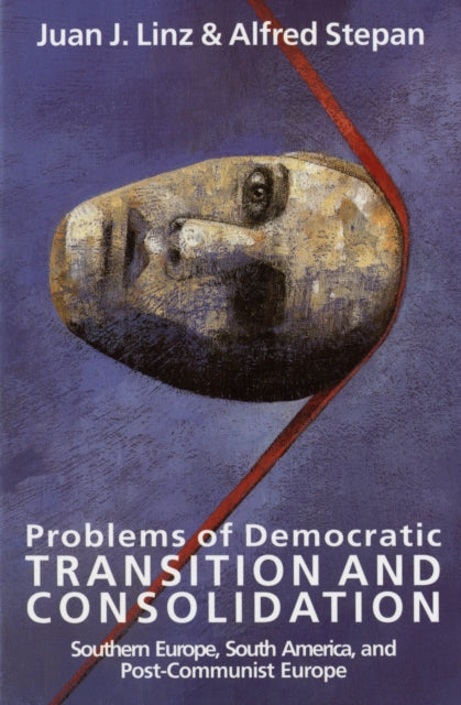 Problems of Democratic Transition and Consolidation: Southern Europe, South America, and Post-Communist Europe