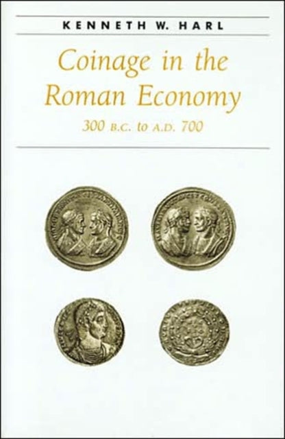 Coinage in the Roman Economy, 300 B.C. to A.D. 700