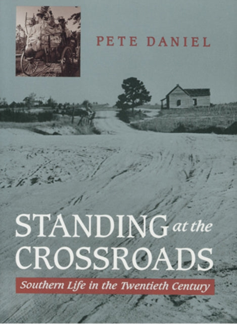 Standing at the Crossroads: Southern Life in the Twentieth Century