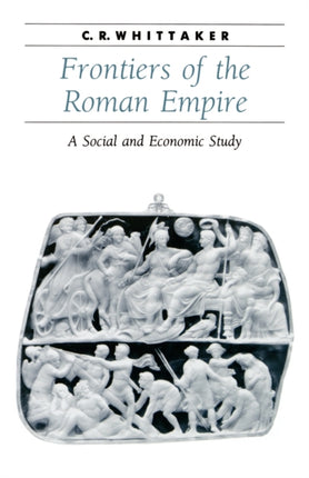 Frontiers of the Roman Empire: A Social and Economic Study