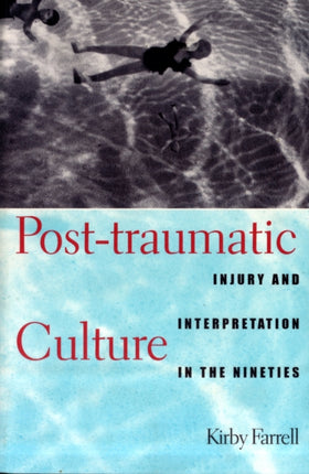 Post-traumatic Culture: Injury and Interpretation in the Nineties