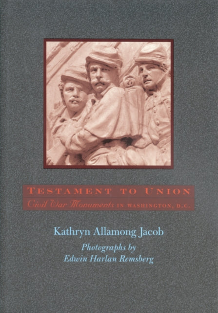 Testament to Union: Civil War Monuments in Washington, D.C.