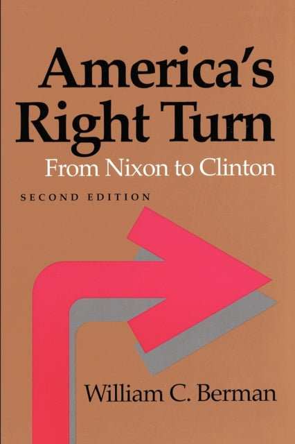 America's Right Turn: From Nixon to Clinton