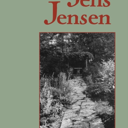 Jens Jensen: Maker of Natural Parks and Gardens