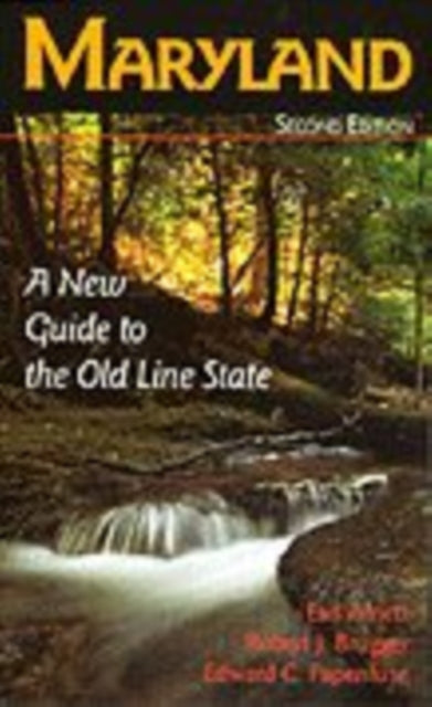 Maryland: A New Guide to the Old Line State