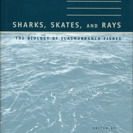 Sharks Skates and Rays  The Biology of Elasmobranch Fishes