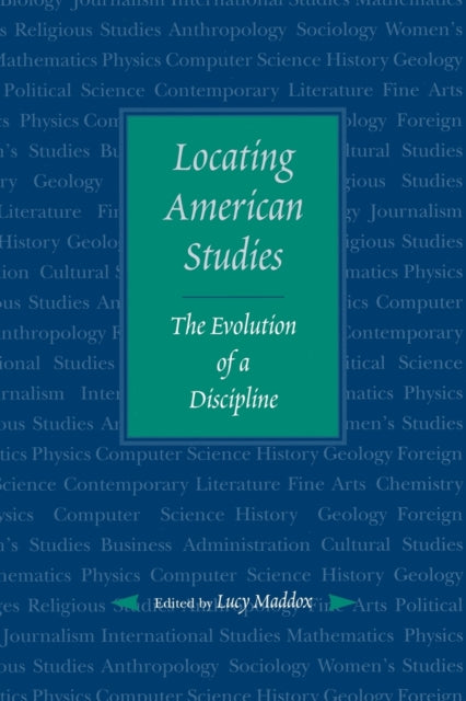 Locating American Studies: The Evolution of a Discipline