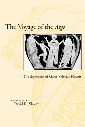 The Voyage of the Argo: The Argonautica of Gaius Valerius Flaccus