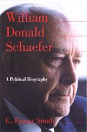 William Donald Schaefer: A Political Biography