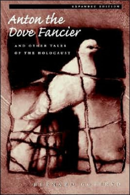 Anton the Dove Fancier and Other Tales of the Holocaust