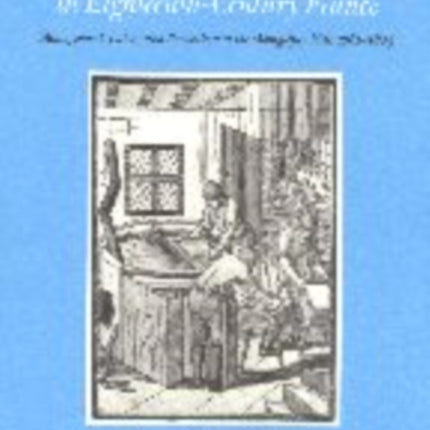 Papermaking in Eighteenth-Century France: Management, Labor, and Revolution at the Montgolfier Mill, 1761-1805