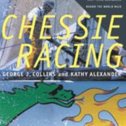 Chessie Racing The Story of Marylands Entry in the 19971998 Whitbread Round the World Race