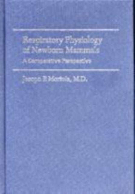 Respiratory Physiology of Newborn Mammals A