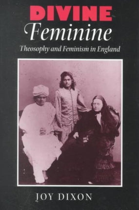 Divine Feminine: Theosophy and Feminism in England