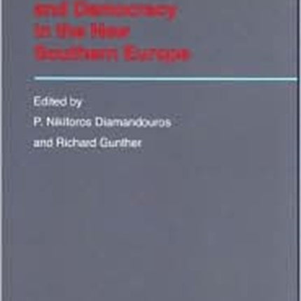 Parties, Politics, and Democracy in the New Southern Europe