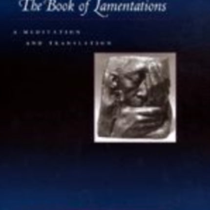 The Book of Lamentations: A Meditation and Translation