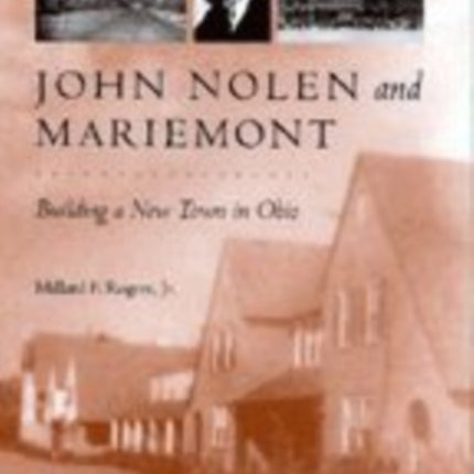 John Nolen and Mariemont: Building a New Town in Ohio