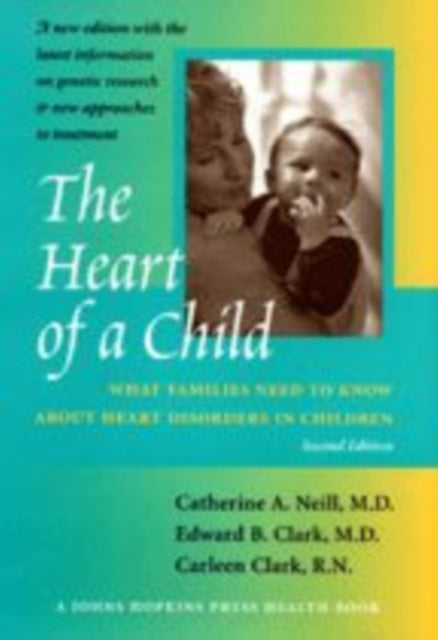 The Heart of a Child: What Families Need to Know about Heart Disorders in Children