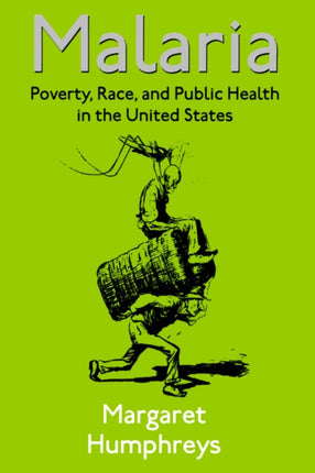 Malaria: Poverty, Race, and Public Health in the United States