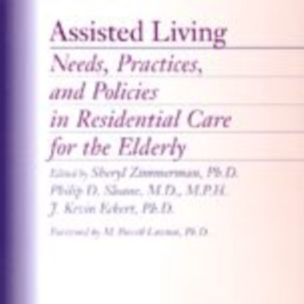 Assisted Living: Needs, Practices, and Policies in Residential Care for the Elderly