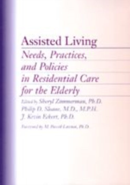 Assisted Living: Needs, Practices, and Policies in Residential Care for the Elderly