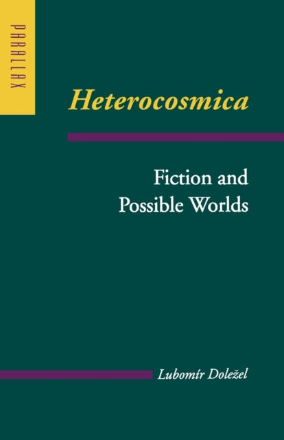 Heterocosmica: Fiction and Possible Worlds