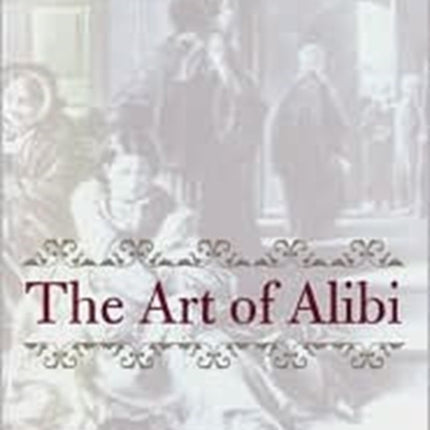 The Art of Alibi: English Law Courts and the Novel