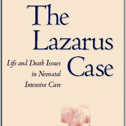 The Lazarus Case: Life-and-Death Issues in Neonatal Intensive Care