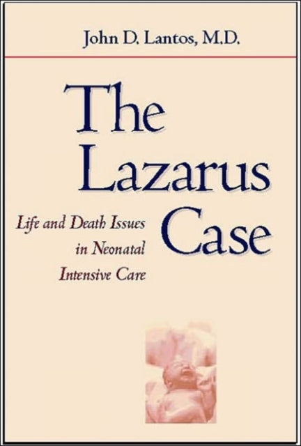 The Lazarus Case: Life-and-Death Issues in Neonatal Intensive Care