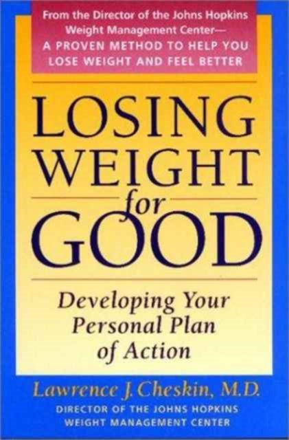 Losing Weight for Good: Developing Your Personal Plan of Action