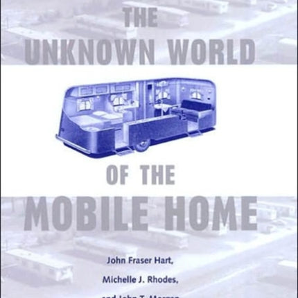 The Unknown World of the Mobile Home