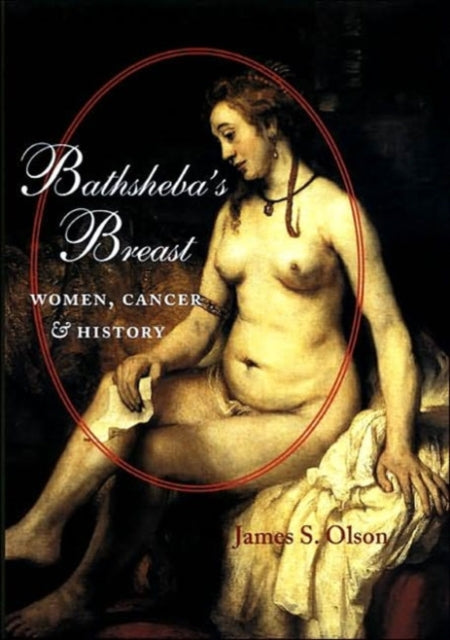 Bathsheba's Breast: Women, Cancer, and History