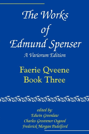 The Works of Edmund Spenser: A Variorum Edition