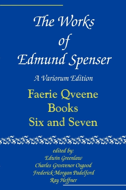 The Works of Edmund Spenser: A Variorum Edition