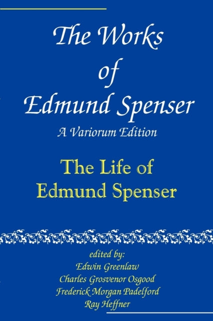 The Works of Edmund Spenser: A Variorum Edition