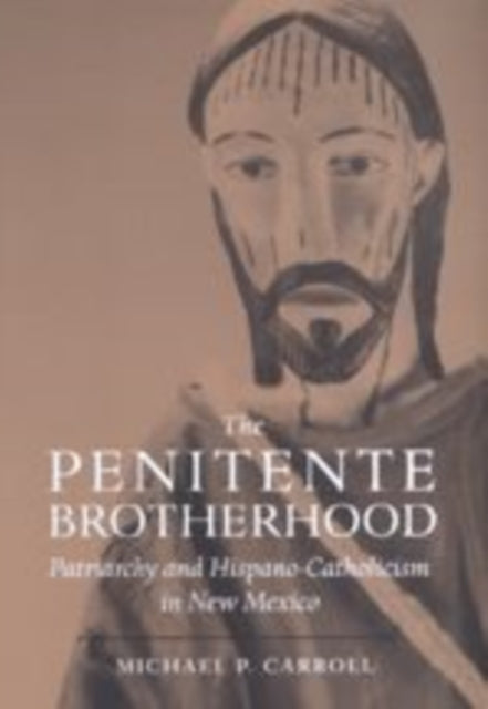 The Penitente Brotherhood Patriarchy and