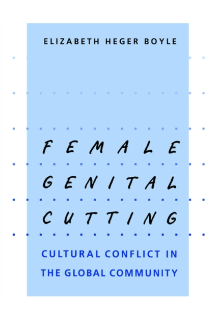 Female Genital Cutting: Cultural Conflict in the Global Community