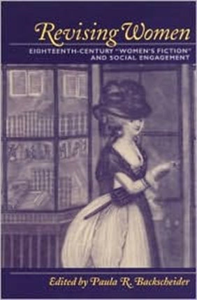 Revising Women: Eighteenth-century Women's Fiction and Social Engagement