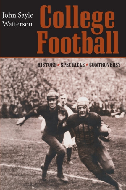 College Football History Spectacle Controversy