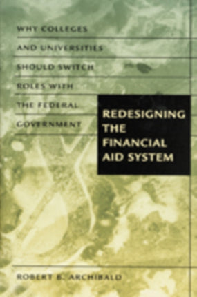 Redesigning the Financial Aid System Why Colleges
