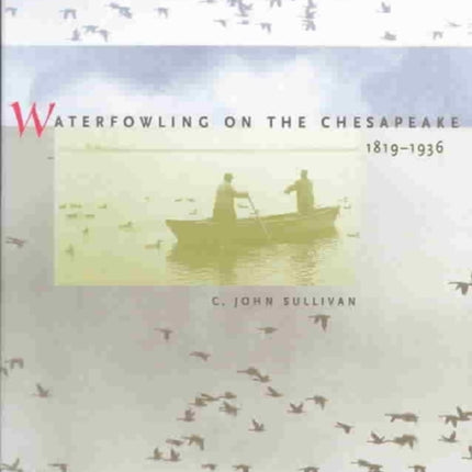 Waterfowling on the Chesapeake, 1819-1936